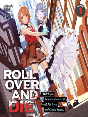 cover image of Roll Over and Die: I Will Fight for an Ordinary Life with My Love and Cursed Sword!, Volume 1